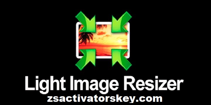 Light Image Resizer Crack License Key With Torrent Download